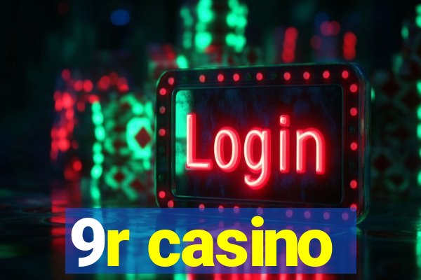 9r casino